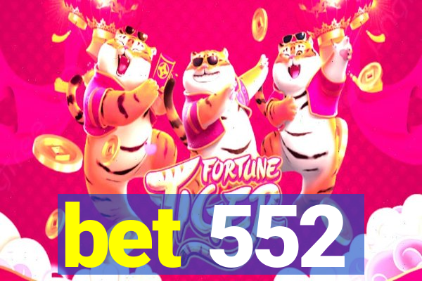 bet 552